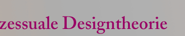 Essay: Eine prozessuale Designtheorie