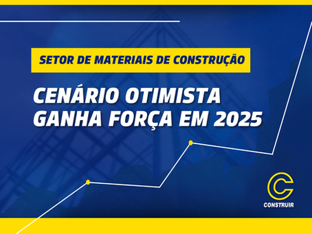 CENÁRIO OTIMISTA GANHA FORÇA EM 2025