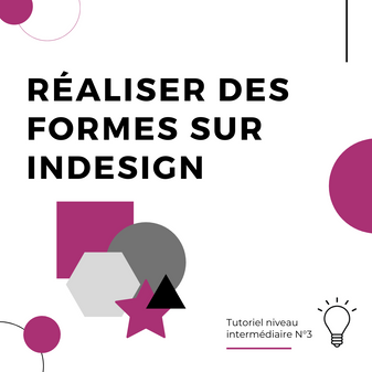 RÉALISER DES FORMES SUR INDESIGN 