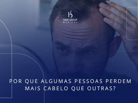 Por que algumas pessoas perdem mais cabelo do que outras?
