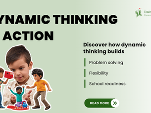 Children playing with toys, fostering dynamic thinking. Text: "Dynamic Thinking in Action" and benefits like problem solving. Logo: Total Communication.