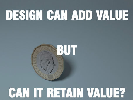 Design Can Add Value, But Can the Product Retain Value