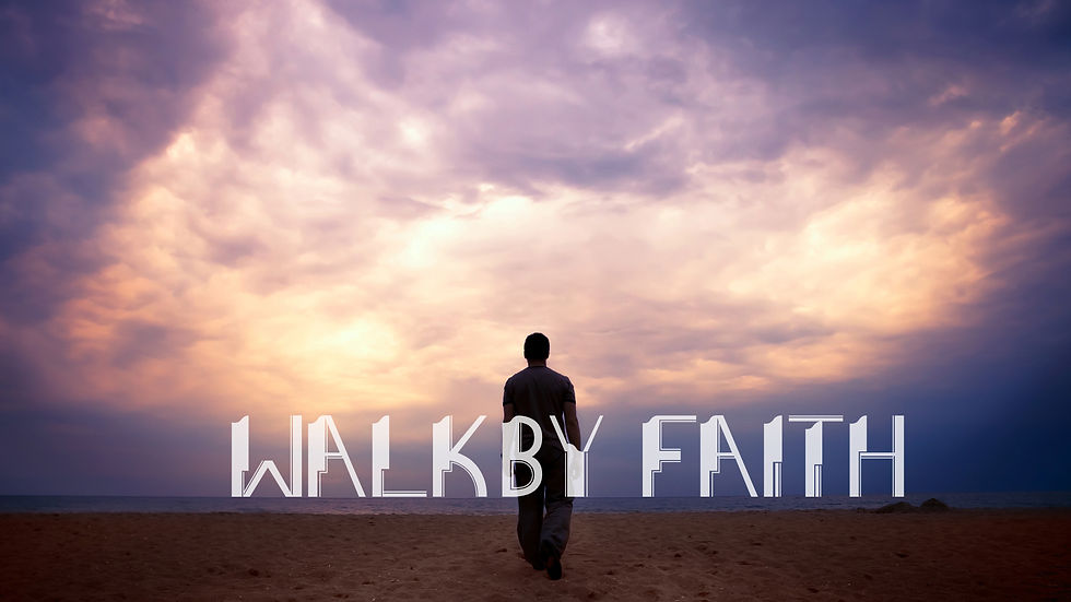 Walk By Faith