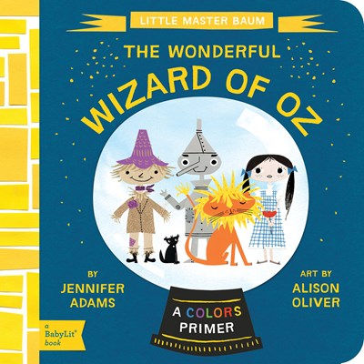 The Wizard of Oz BabyLit Book (Literature for Kids Board Book!)