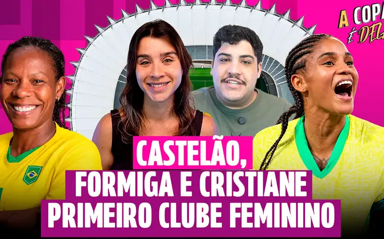 A Copa é Delas: 5º episódio destaca Tarciane, Formiga e as sedes do Mundial de 2027
