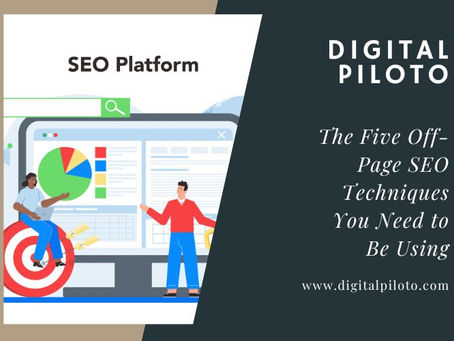The Five Off-Page SEO Techniques You Need to Be Using