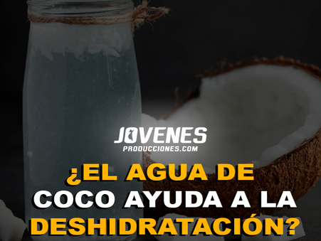 ¿EL AGUA DE COCO AYUDA A LA DESHIDRATACIÓN?