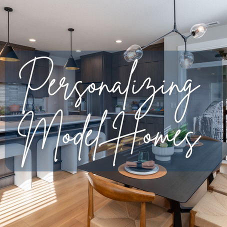 Personalizing Model Homes: Adding Custom Touches to Standard Designs to Boost New Home Sales