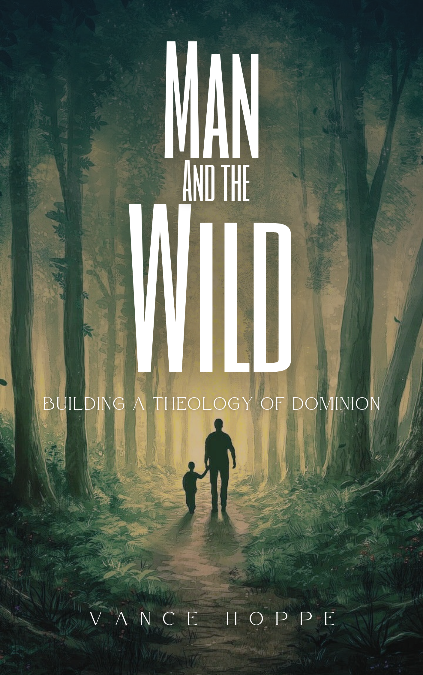 Paperback: Man and the Wild: Building a Theology of Dominion