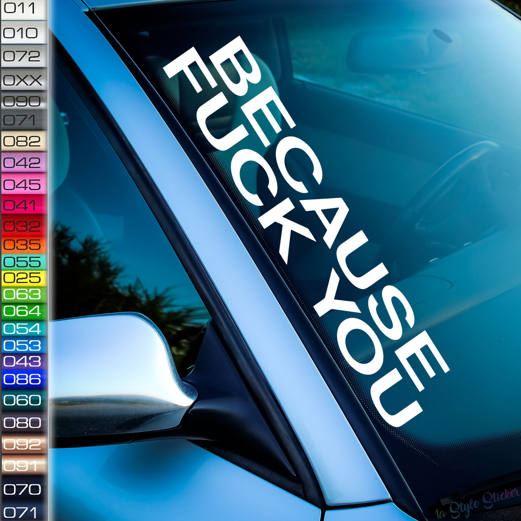 Because Fuck You Frontscheibenaufkleber Tuningsticker Autoaufkleber Uni Farben Sticker Tuningaufkleber Tuningszene