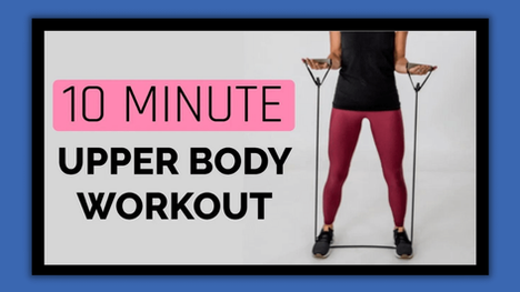 10 Minute Upper Body Workout w/ Resistance Bands