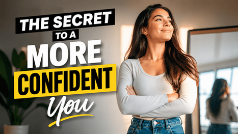 The secret to a more confident you
