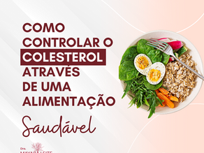 Como controlar o colesterol através de uma alimentação saudável