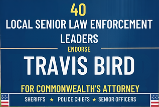 TRAVIS BIRD FOR COMMONWEALTH'S ATTORNEY. SHERIFFS POLICE CHIEFS SENIOR LAW OFFICERS (2).pn