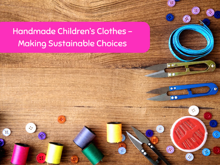 Handmade children's clothes - making sustainable choices