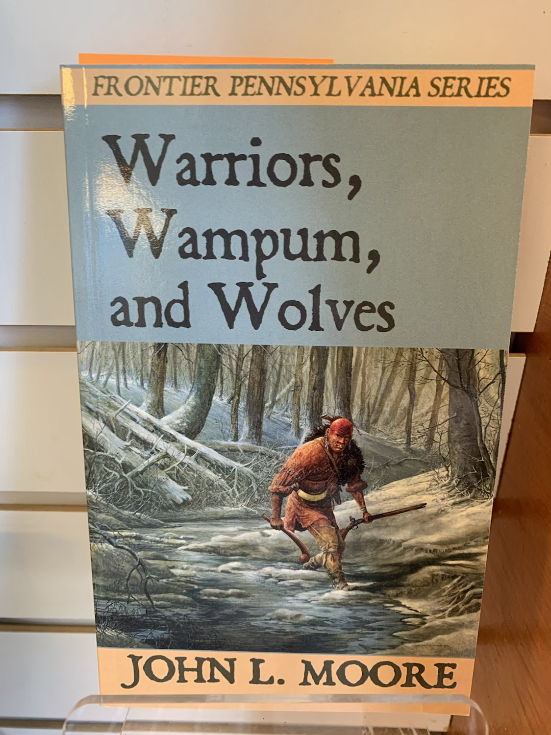 Warriors, Wampum, and Wolves - Frontier Pennsylvania Series #8