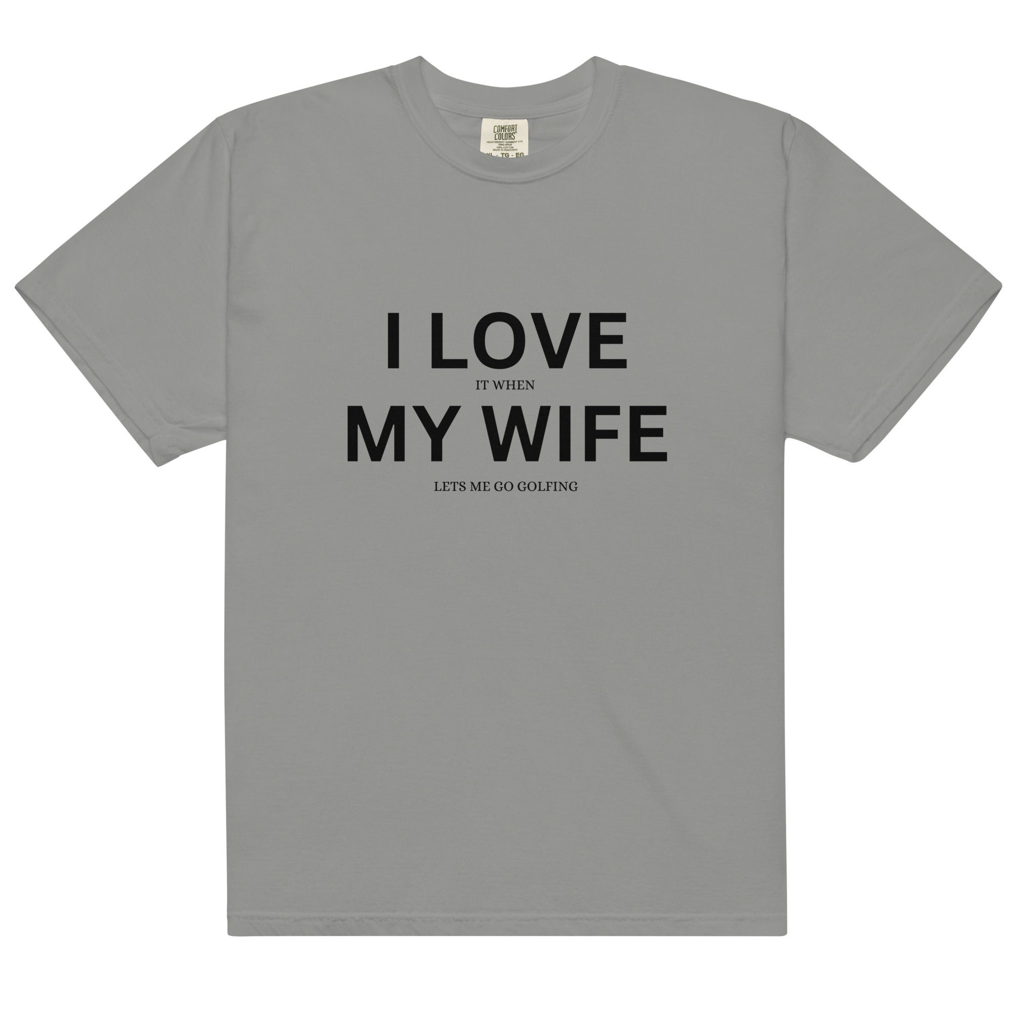I love it when my wife lets me go golfing t-shirt