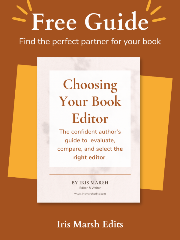 The image promotes a free guide titled "Choosing Your Book Editor." The subtitle reads, "The confident author's guide to evaluate, compare, and select the right editor," and it is credited to Iris Marsh Edits. The background is a warm brown and gold design with the text at the top: "Free Guide — Find the perfect partner for your book."