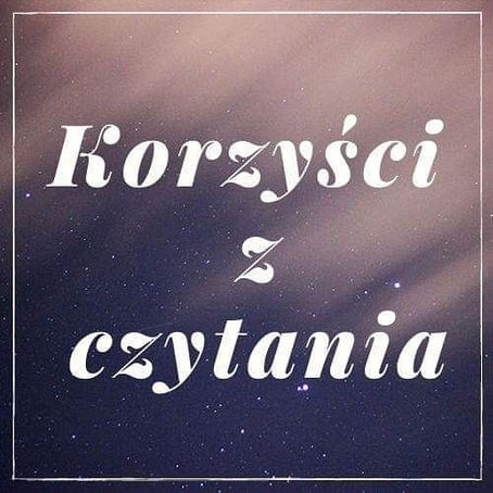 KORZYŚCI Z CZYTANIA