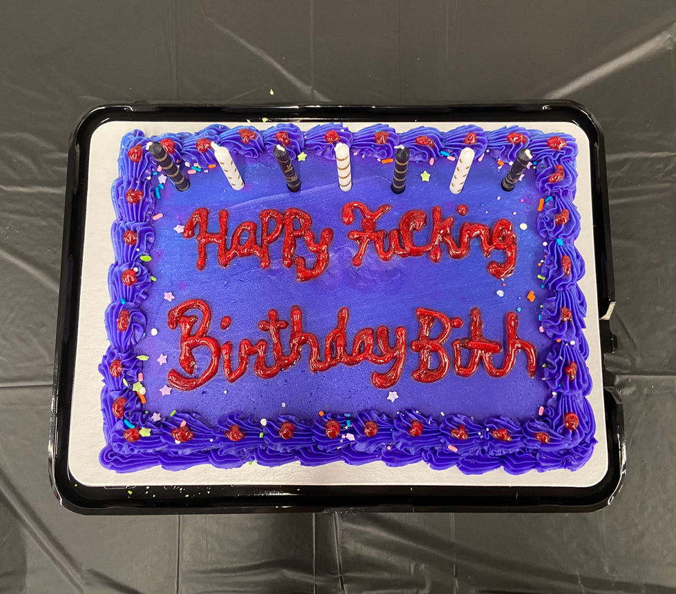 "Happy F*cking Birthday B*tch Cake"