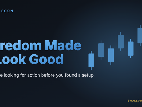 Boredom Trading: You Didn’t Take That Trade Because It Was Good
