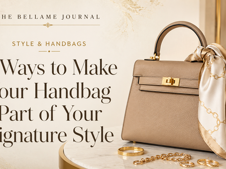 Bellame Journal feature image for 5 Ways to Make Your Handbag Part of Your Signature Style
