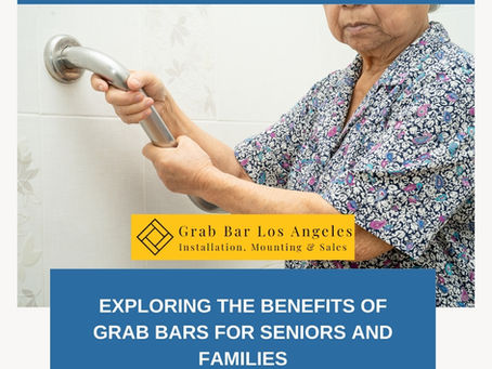 Exploring the Benefits of Grab Bars for Seniors and Families