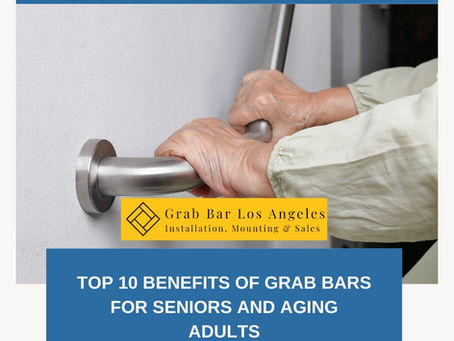 Top 10 Benefits of Grab Bars for Seniors and Aging Adults