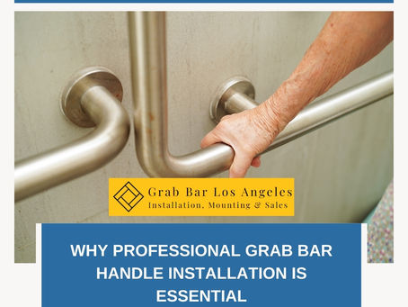 Why Professional Grab Bar Handle Installation Is Essential