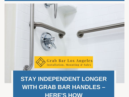 Stay Independent Longer with Grab Bar Handles – Here's How