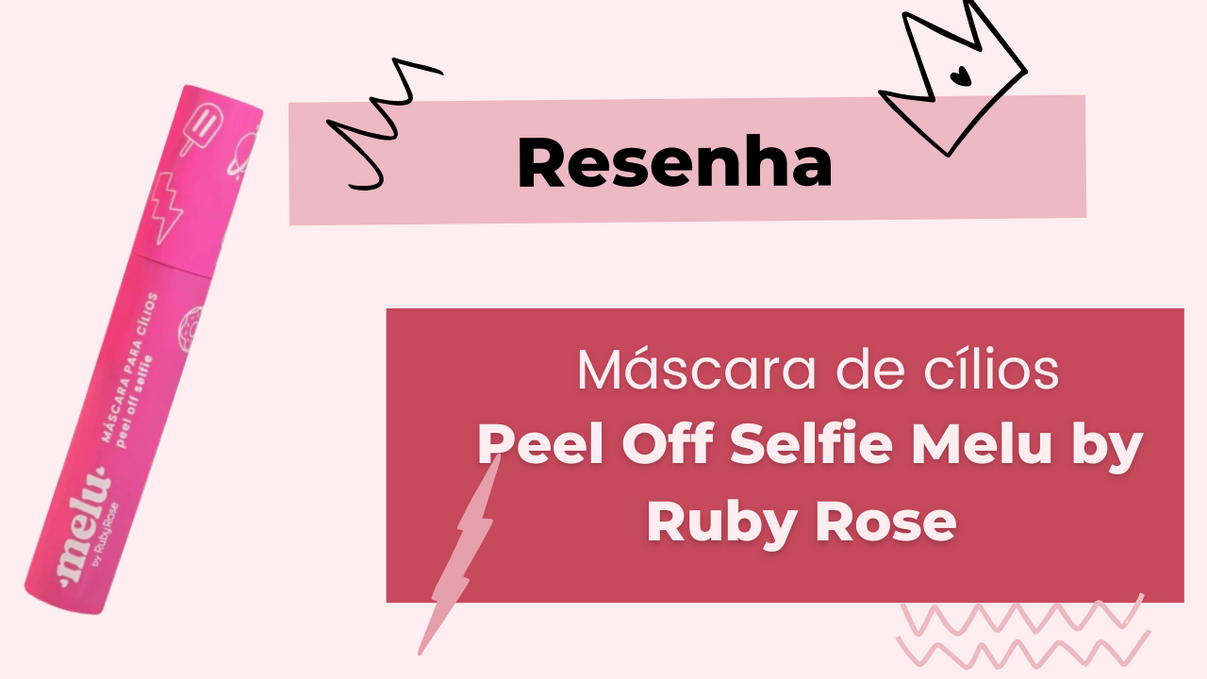 Resenha - Máscara Para Cílios Peel Off Selfie Melu by Ruby Rose