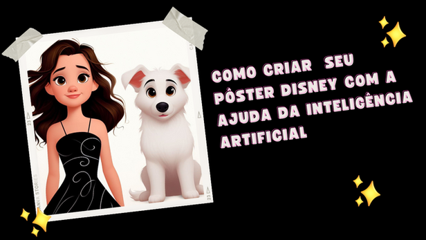 Transforme-se em um Personagem de Animação da Disney: Crie Seu  Pôster com Inteligência Artificial