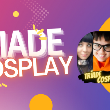 Sobre a Triade cosplay