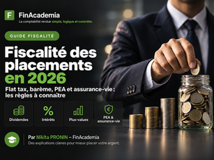 Fiscalité des placements en 2026 : flat tax, barème et enveloppes - payer le moins d'impôts sur votre épargne