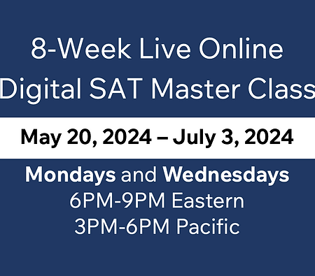 8-Week Digital SAT Master Class - May 20 to July 3 - Mondays & Wednesdays