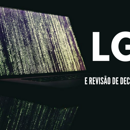 LGPD e Revisão de Decisões Automatizadas