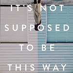 its not supposed to be this way.jpg