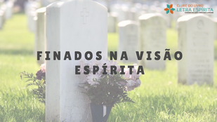 Finados na Visão Espírita
