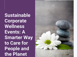 Sustainable Corporate Wellness Events: A Smarter Way to Care for People and the Planet