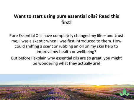 Want to start using pure essential oils? Read this first!