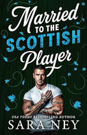 Book cover for Married to the Scottish Player by Sara Ney