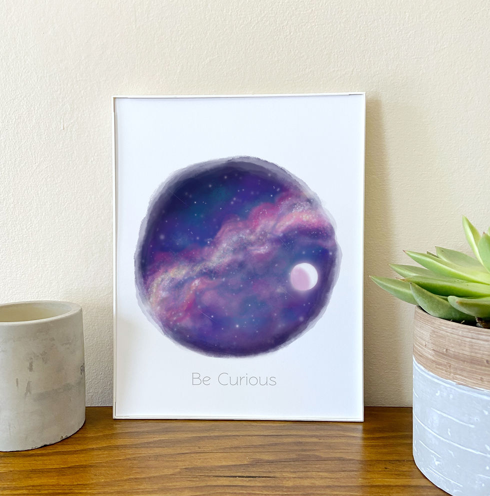 Be Curious // Inspirational Galaxy Illustration/Art Print