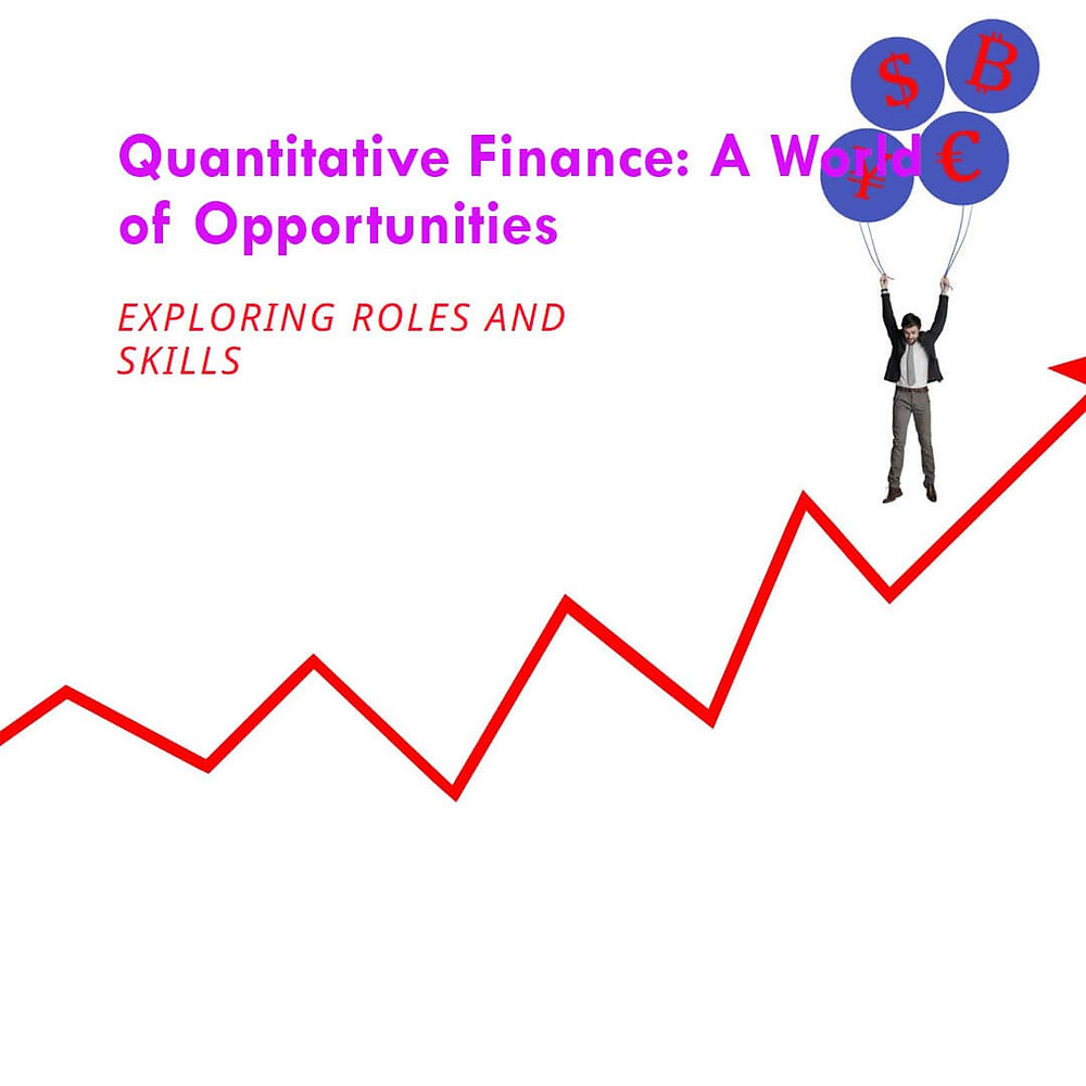 Unraveling World of Quantitative Finance: Roles, Skills, and Opportunities
