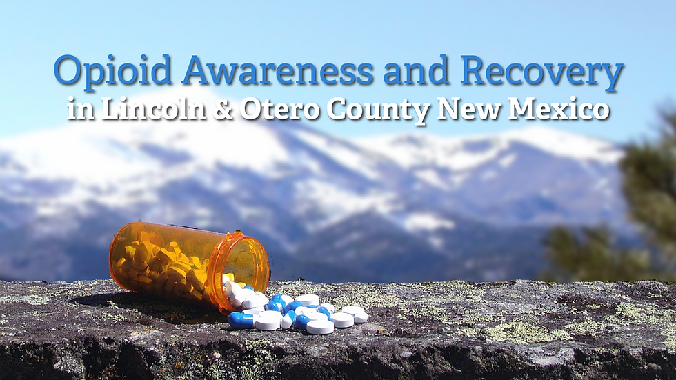 Image of Sierra Blanca in Lincoln County NM with title "Opioid Awareness and Recovery in Lincoln & Otero County New Mexico