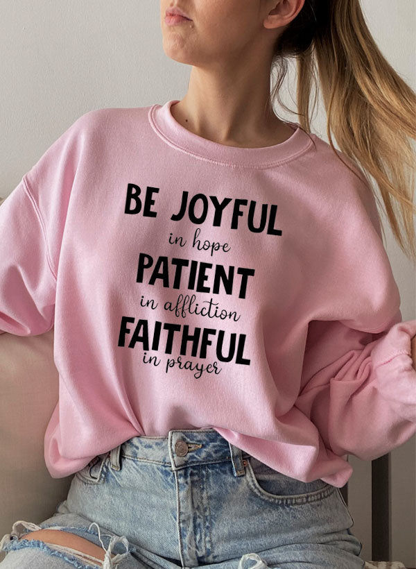 Miniatura: Sweat Shirt: "Be Joyful in Hope Patient in Affliction Faithful in Prayer"