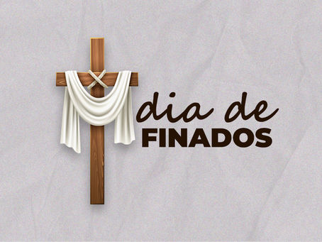 Dia de Finados — Um Dia de Amor, Memória e Esperança