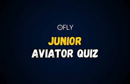 Junior Aviator Quiz | OFLY