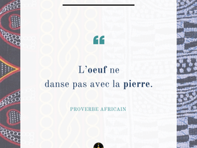 Monday Vibes – Proverbe Africain – Oeuf