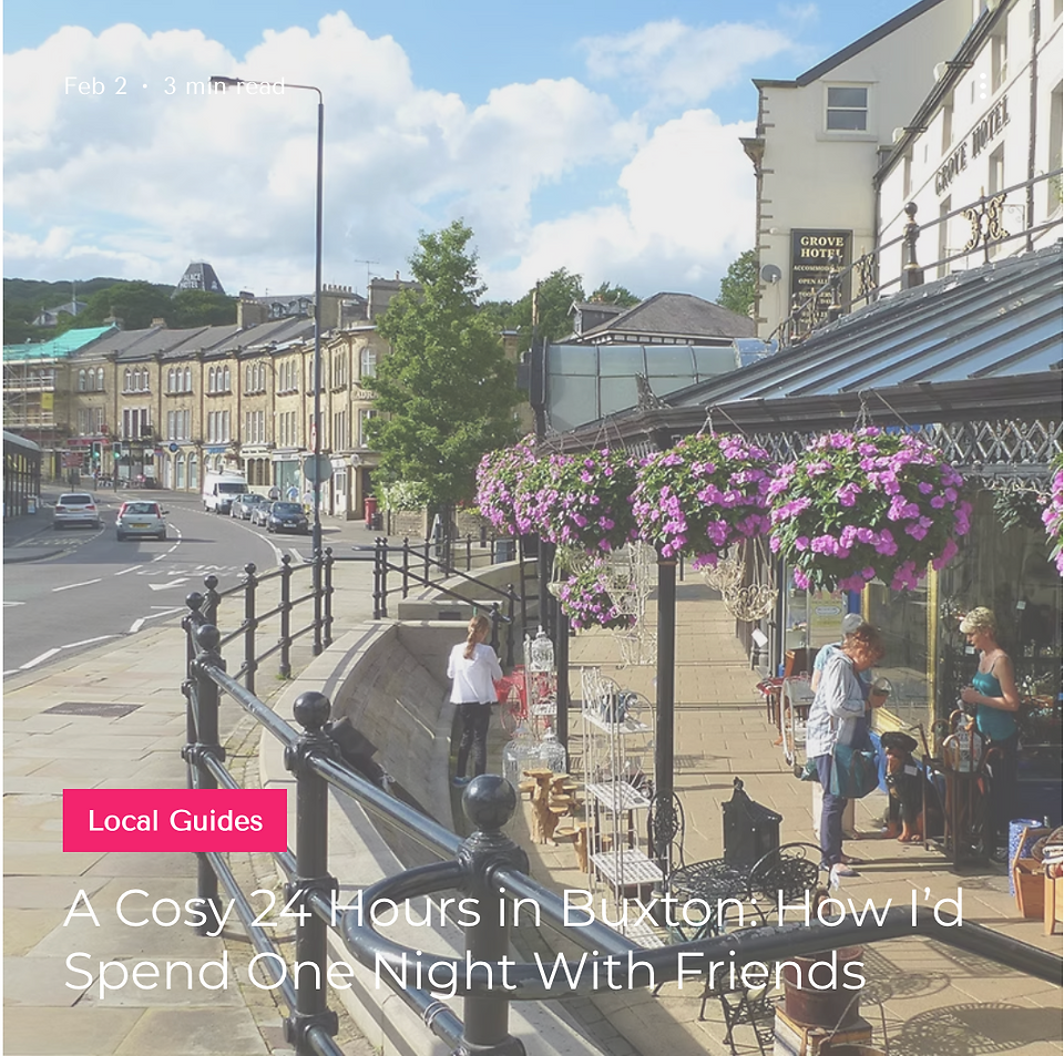Cosy 24 hour itinerary in Buxton showing cafés, shops and historic streets in the Peak District town centre.