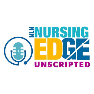 NLN Nursing EDge Unscripted Podcast - Featured Guest
